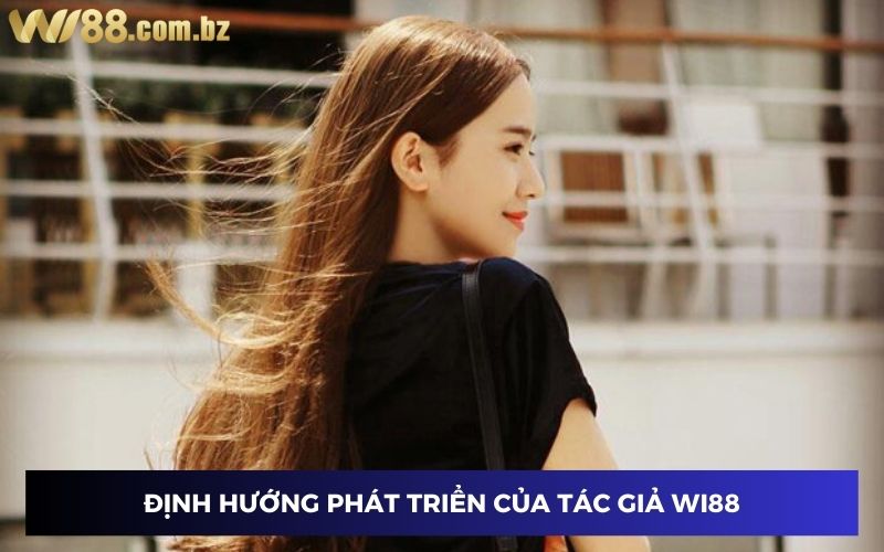 Hướng đi trong tương lai của Wi88